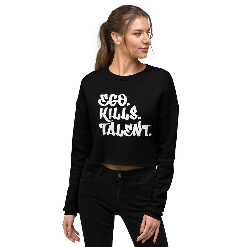 Ego Kills Talent Crop Sweatshirt